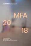 MFA 2018 by Sam Fox School of Design & Visual Arts and Mildred Lane Kemper Art Museum