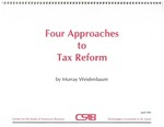Four Approaches to Tax Reform by Murray L. Weidenbaum